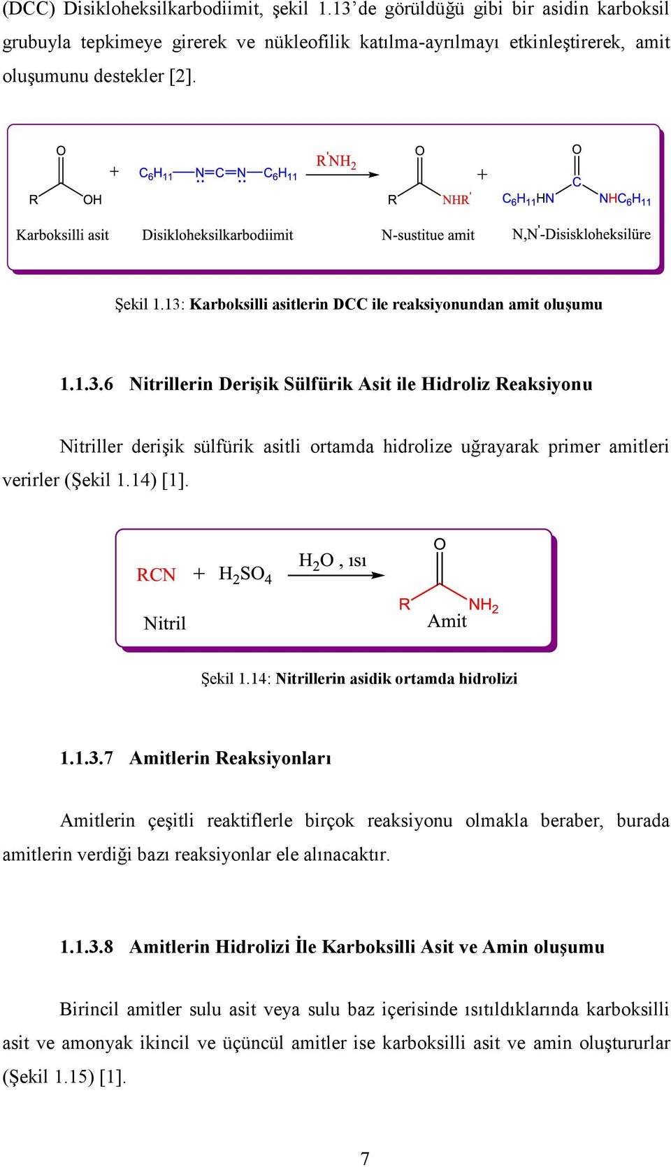 14) [1]. Şekil 1.14: Nitrillerin asidik ortamda hidrolizi 1.1.3.