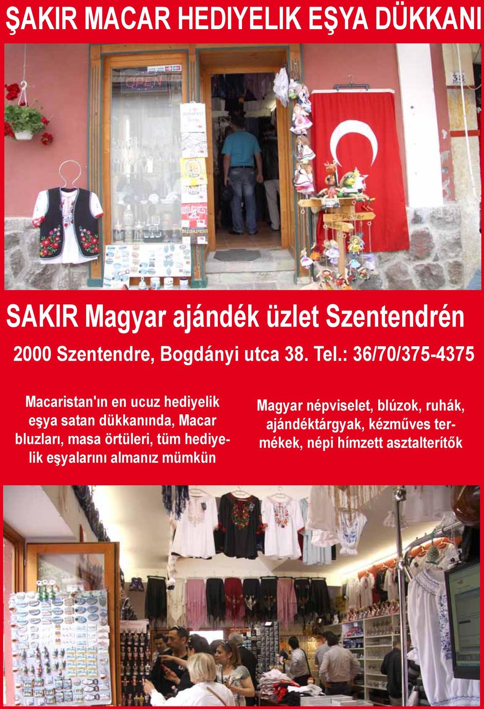 : 36/70/375-4375 Macaristan'ın en ucuz hediyelik eşya satan dükkanında, Macar bluzları,
