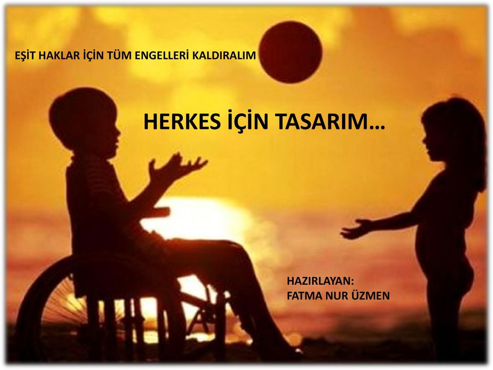 HERKES İÇİN TASARIM