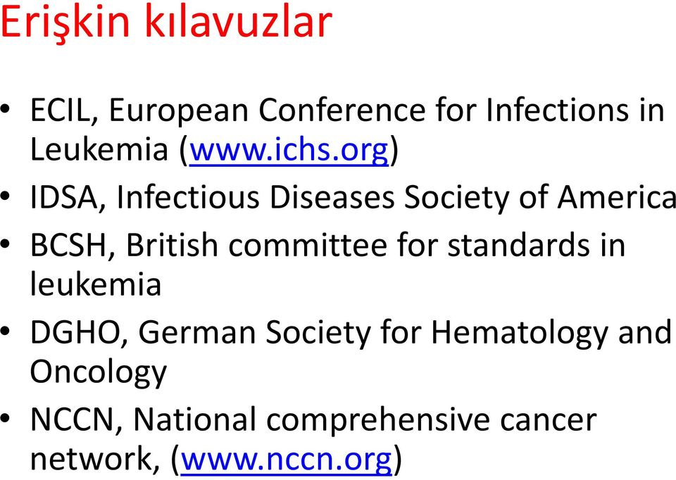 org) IDSA, Infectious Diseases Society of America BCSH, British