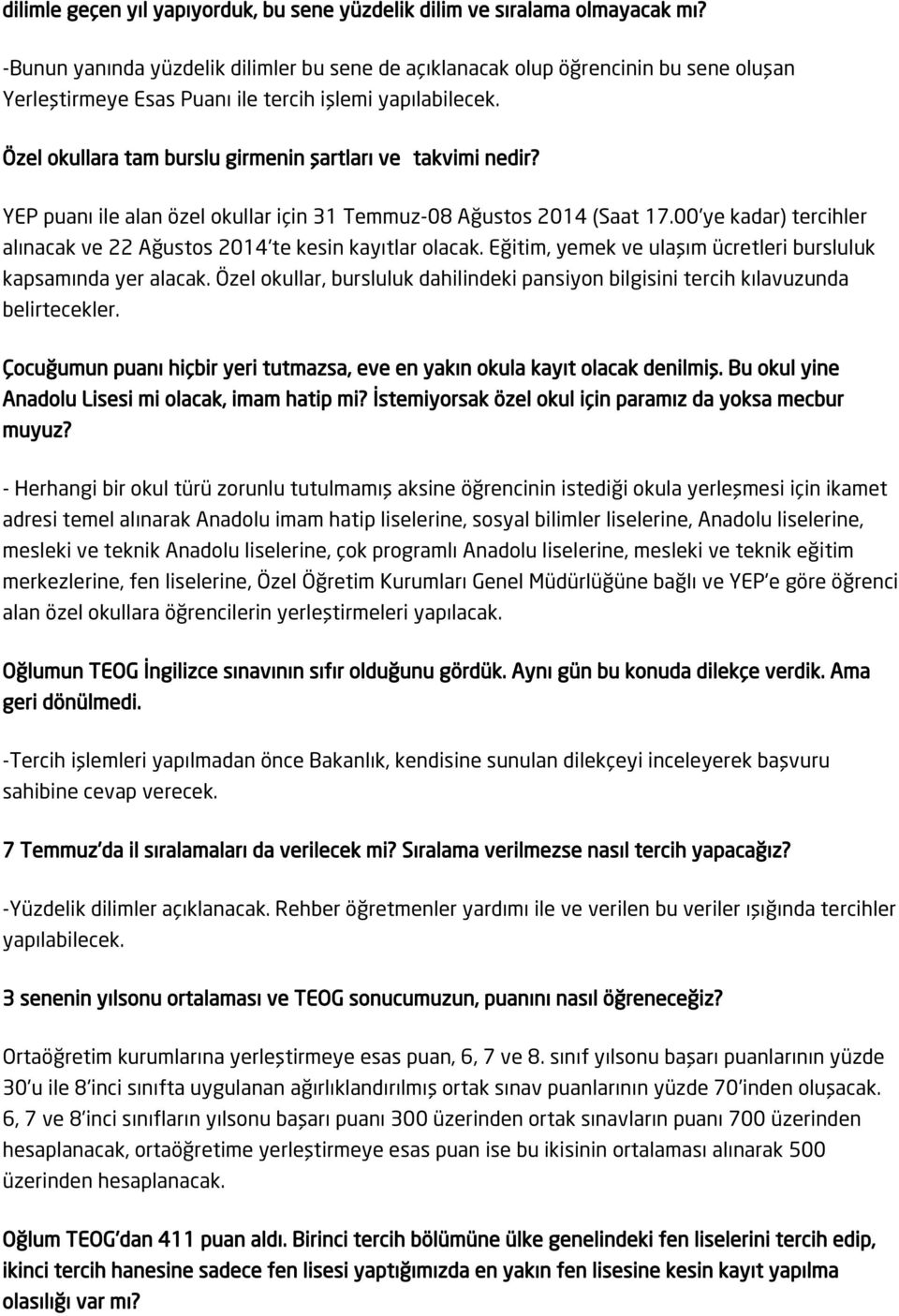 Özel okullara tam burslu girmenin şartları ve takvimi nedir? YEP puanı ile alan özel okullar için 31 Temmuz-08 Ağustos 2014 (Saat 17.