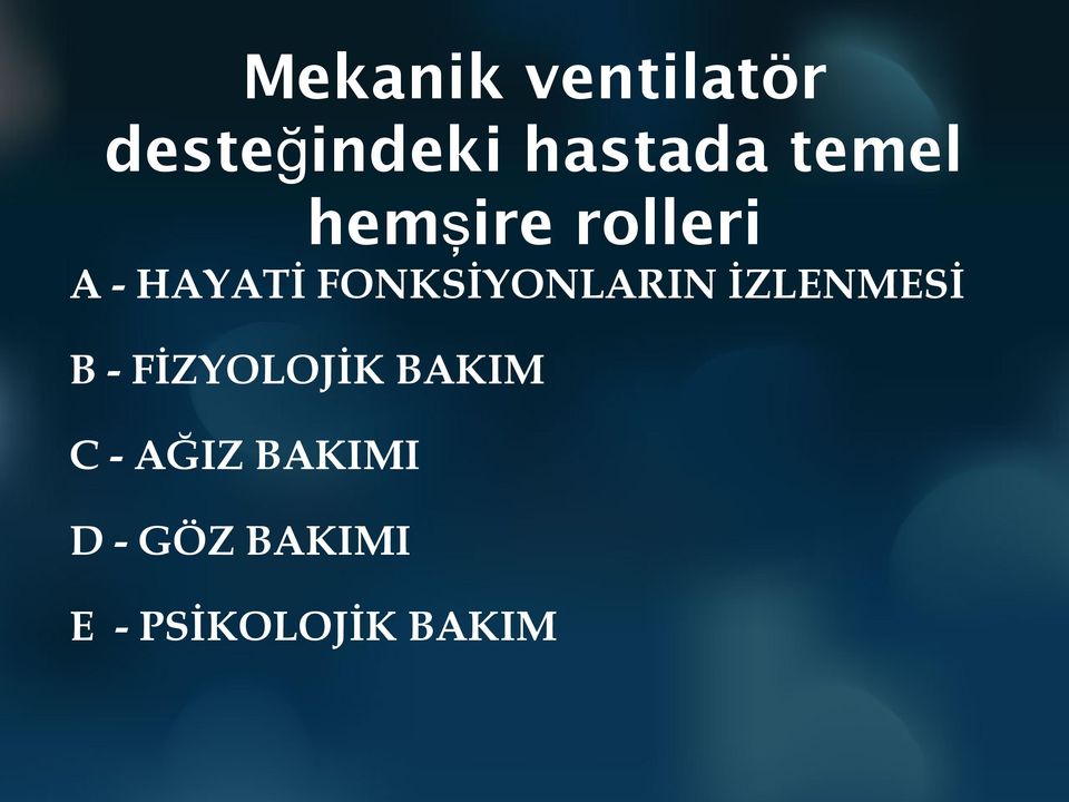 FONKSİYONLARIN İZLENMESİ B - FİZYOLOJİK