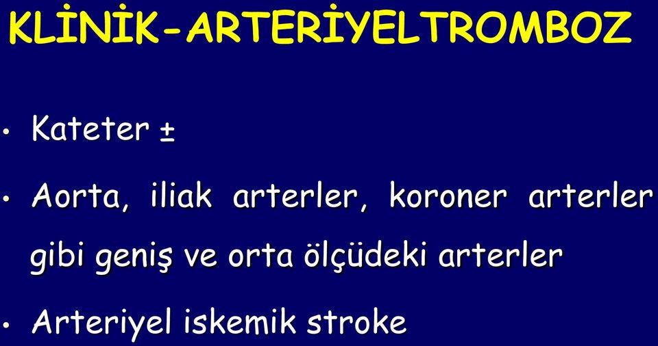 arterler gibi geniş ve orta