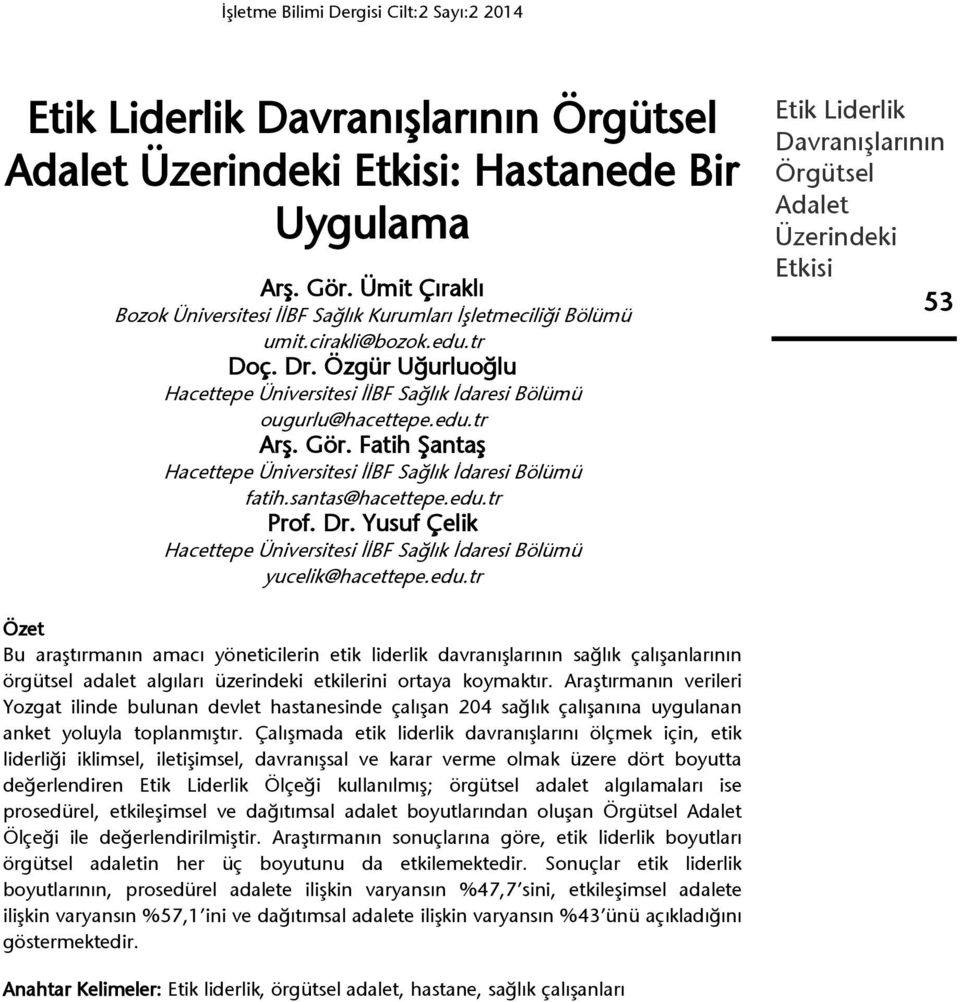 Dr. Yusuf Çelik Hacettepe Üniversitesi İİBF Sağlık İdaresi Bölümü yucelik@hacettepe.edu.