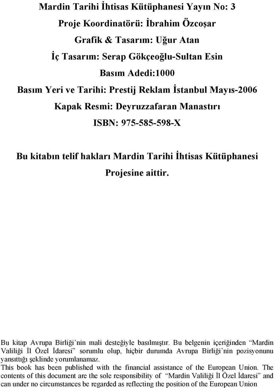 Bu kitap Avrupa Birliği nin mali desteğiyle basılmıştır.