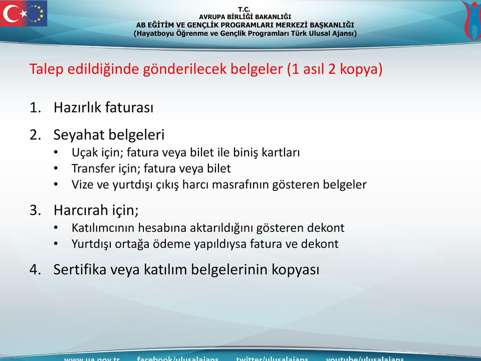 Vize ve yurtdışı çıkış harcı masrafının gösteren belgeler 3.