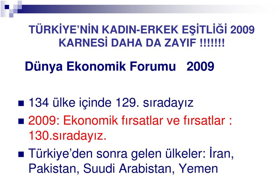 sıradayız 2009: Ekonomik fırsatlar ve fırsatlar : 130.