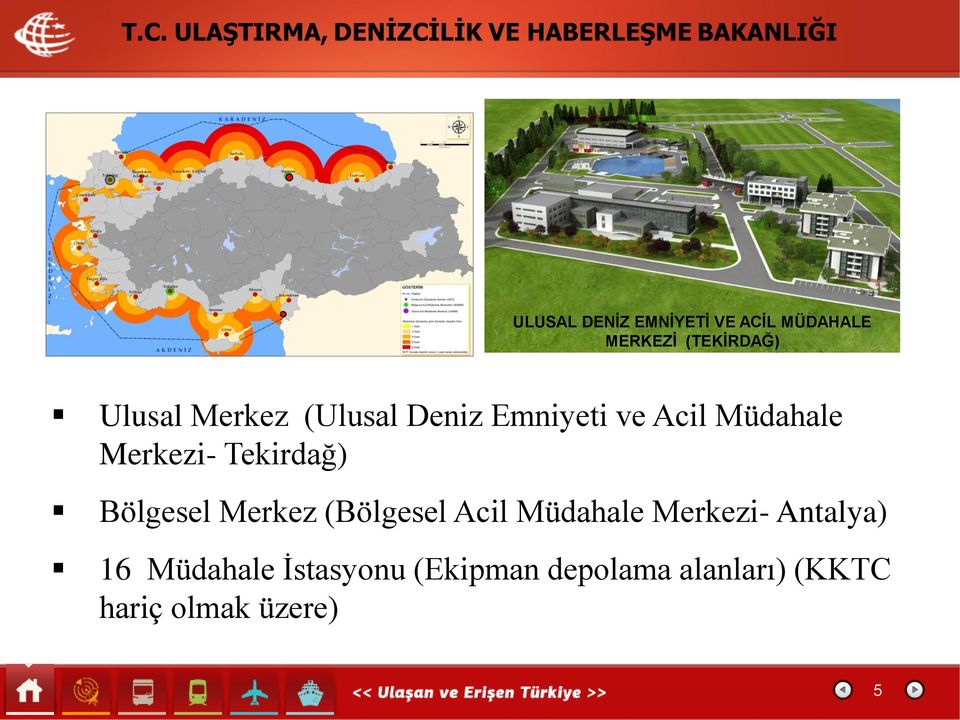 Bölgesel Merkez (Bölgesel Acil Müdahale Merkezi- Antalya) 16