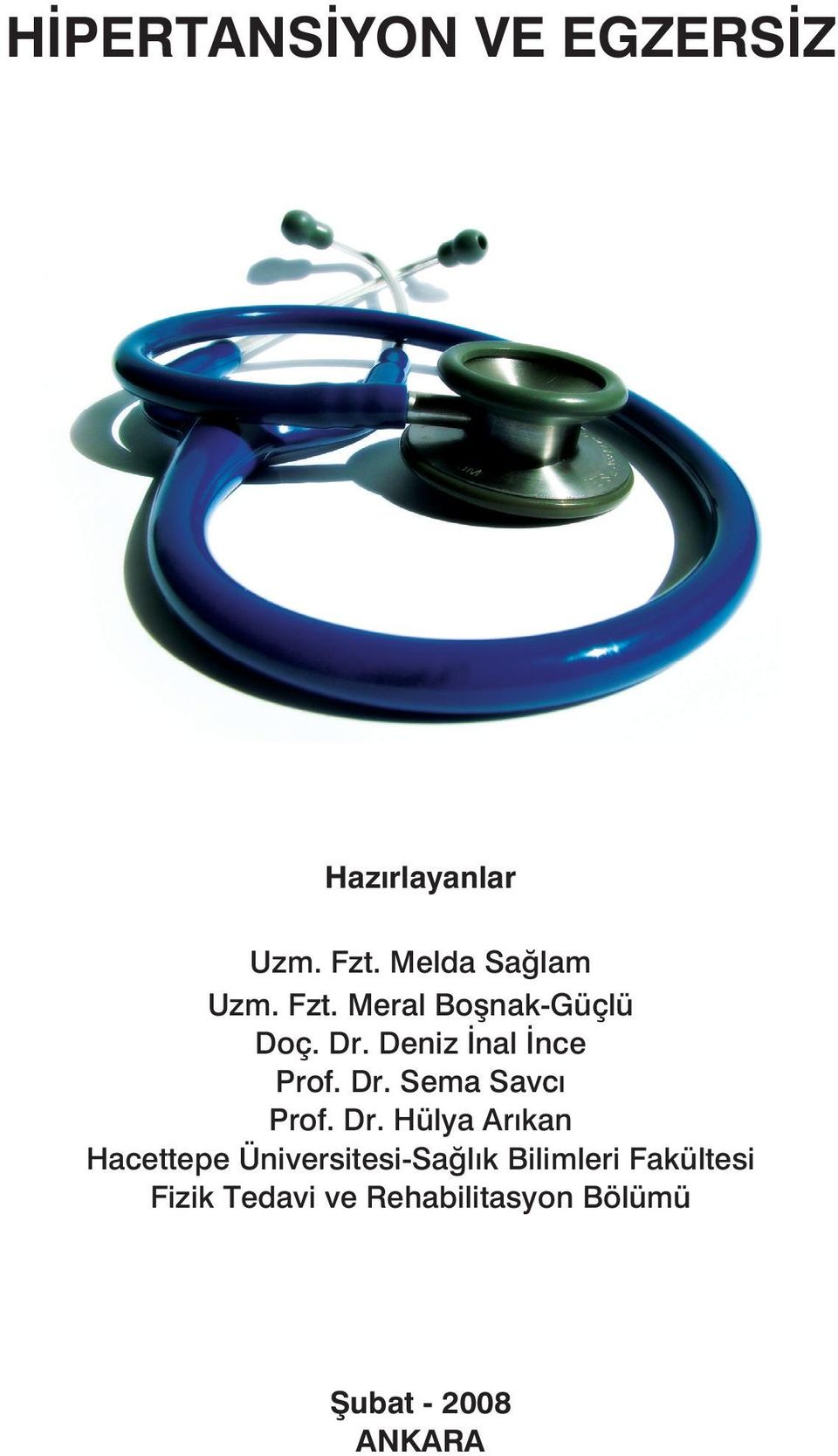 Dr. Hülya Arıkan Hacettepe Üniversitesi-Sağlık Bilimleri Fakültesi