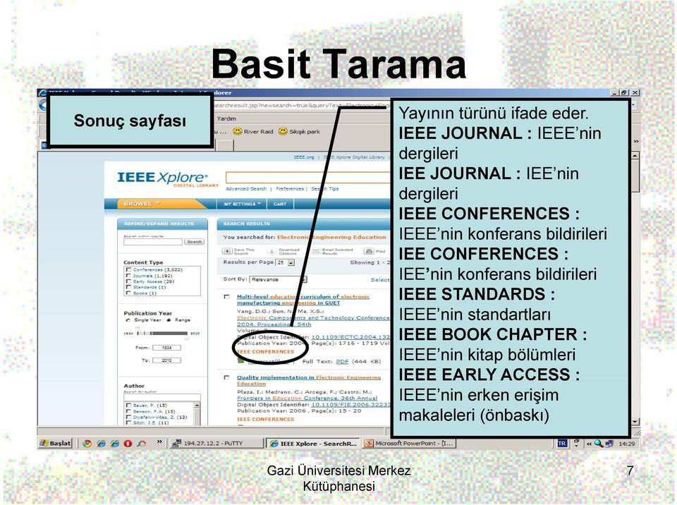 nin konferans bildirileri IEE CONFERENCES : IEE nin konferans bildirileri IEEE STANDARDS :