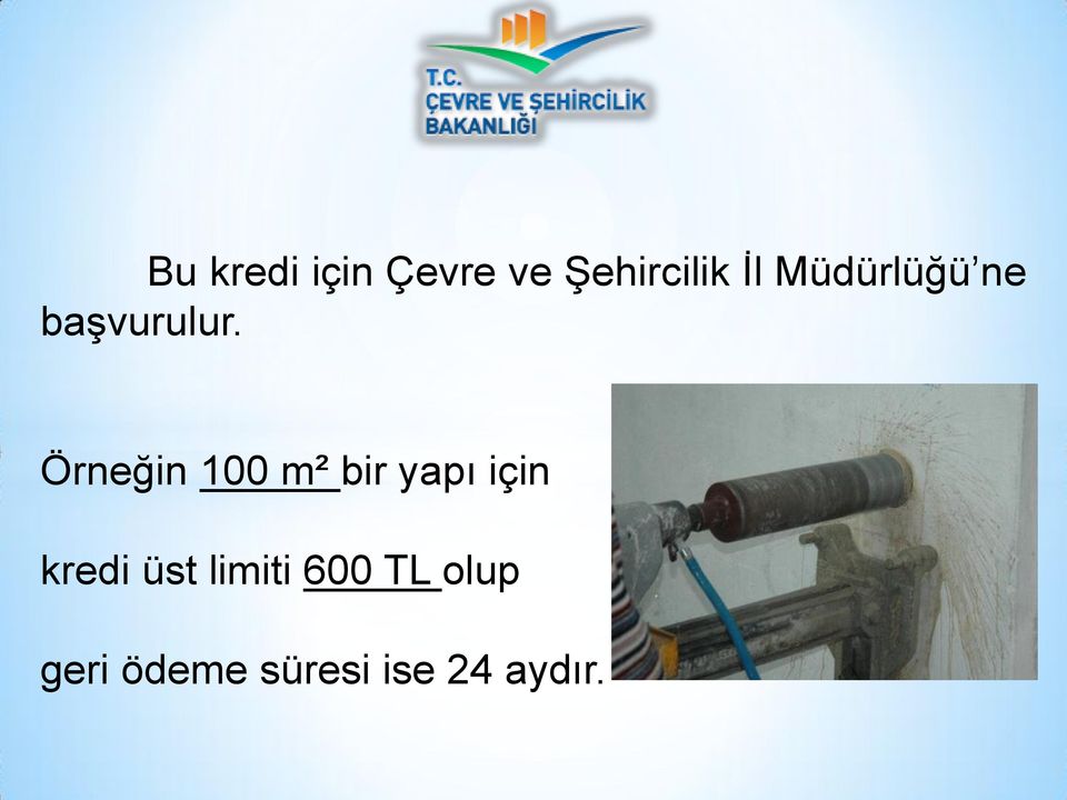 Örneğin 100 m² bir yapı için kredi