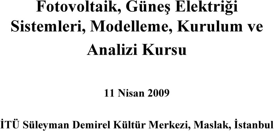 Analizi Kursu 11 Nisan 2009 İTÜ