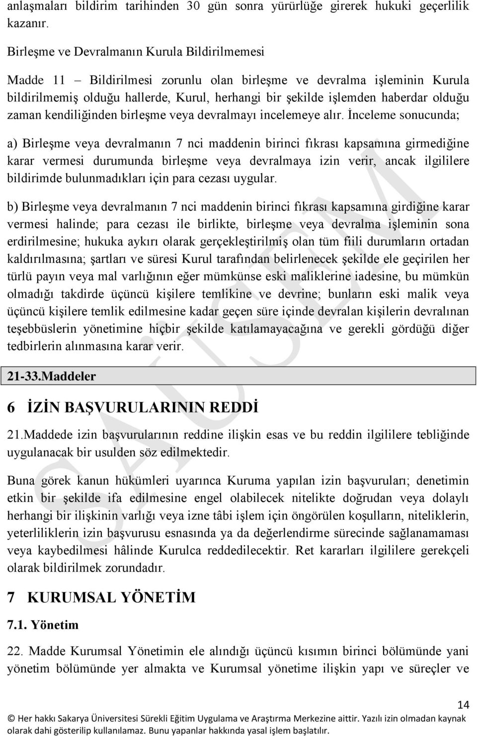 olduğu zaman kendiliğinden birleşme veya devralmayı incelemeye alır.