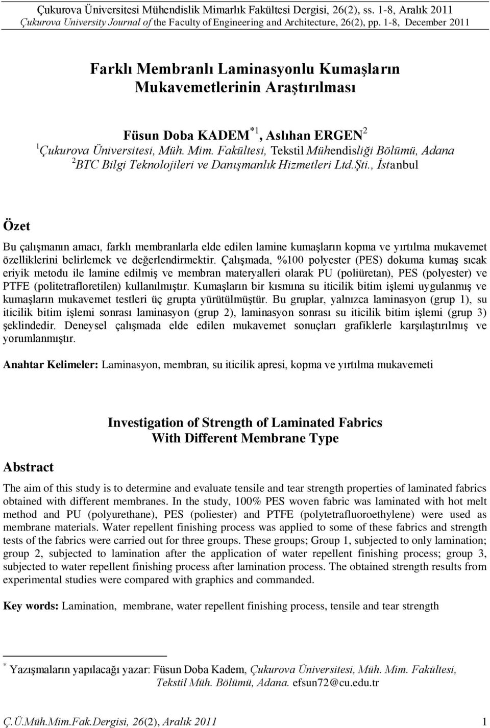 Fakültesi, Tekstil Mühendisliği Bölümü, Adana 2 BTC Bilgi Teknolojileri ve Danışmanlık Hizmetleri Ltd.Şti.