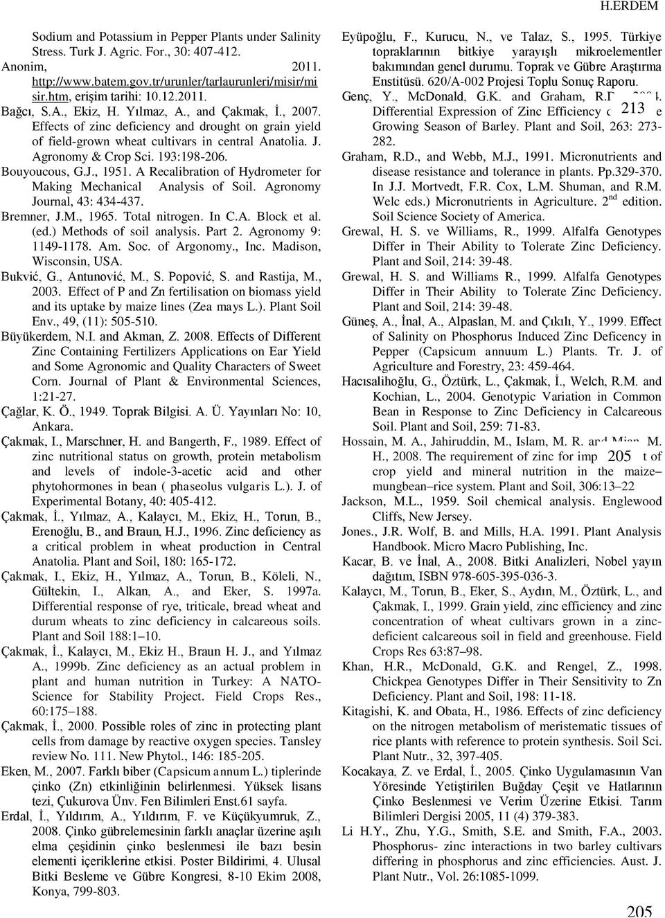 193:198-206. Bouyoucous, G.J., 1951. A Recalibration of Hydrometer for Making Mechanical Analysis of Soil. Agronomy Journal, 43: 434-437. Bremner, J.M., 1965. Total nitrogen. In C.A. Block et al. (ed.