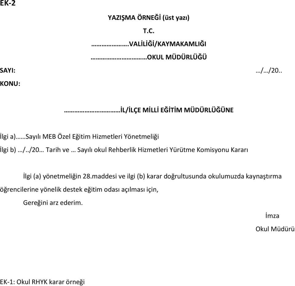 ./20 Tarih ve Sayılı okul Rehberlik Hizmetleri Yürütme Komisyonu Kararı İlgi (a) yönetmeliğin 28.