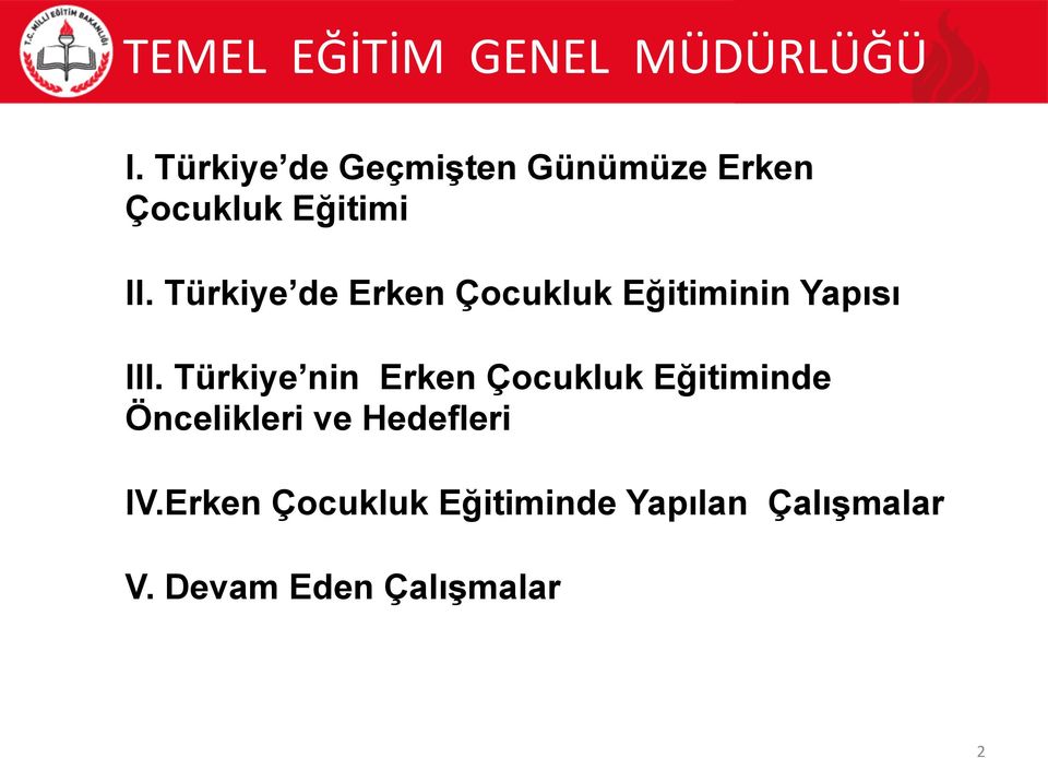 Türkiye nin Erken Çocukluk Eğitiminde Öncelikleri ve