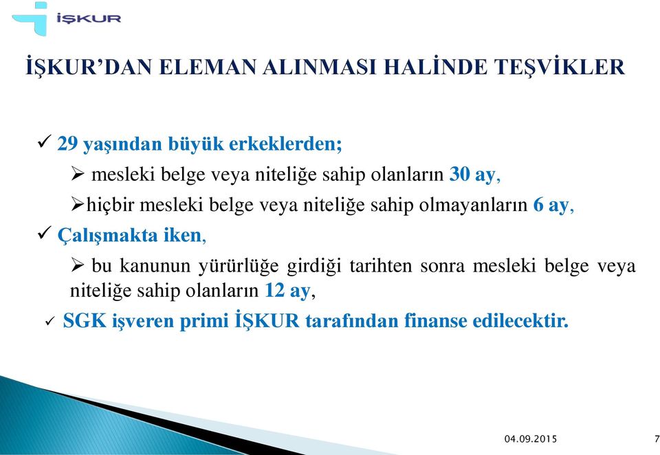 bu kanunun yürürlüğe girdiği tarihten sonra mesleki belge veya niteliğe sahip