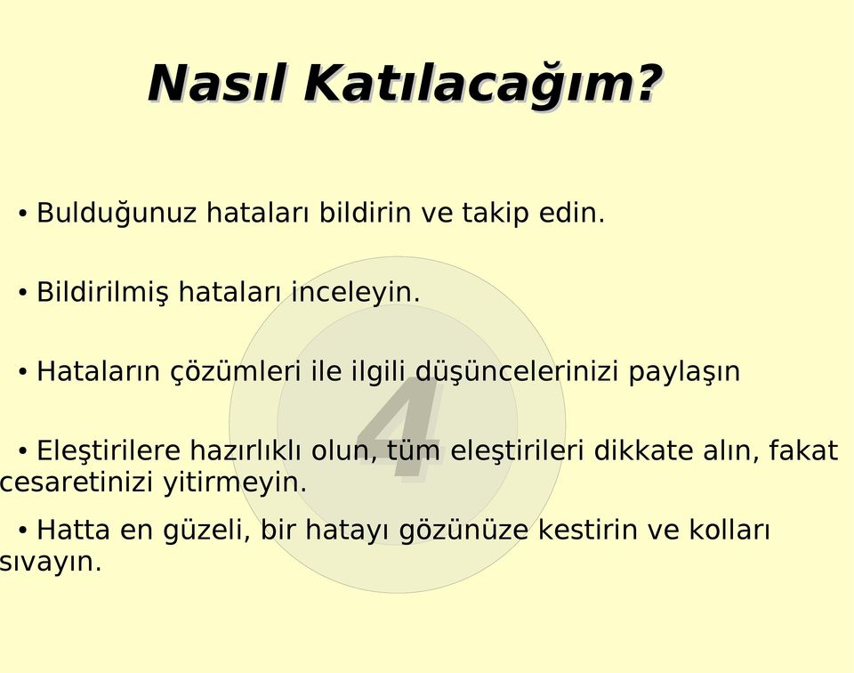 Hataların çözümleri ile ilgili düşüncelerinizi paylaşın 4 Eleştirilere