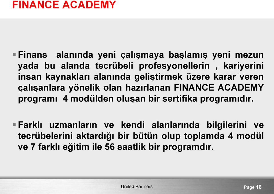 ACADEMY programı 4 modülden oluşan bir sertifika programıdır.