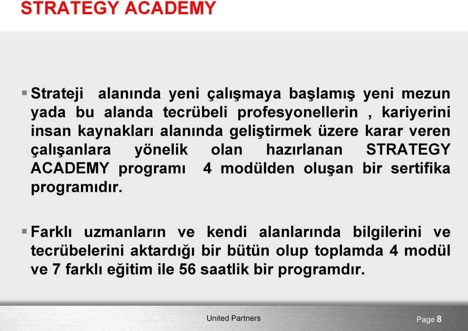 ACADEMY programı 4 modülden oluşan bir sertifika programıdır.