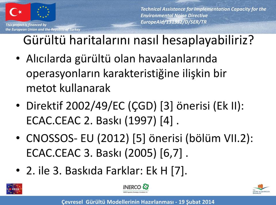 metot kullanarak Direktif 2002/49/EC (ÇGD) [3] önerisi (Ek II): ECAC.CEAC 2.