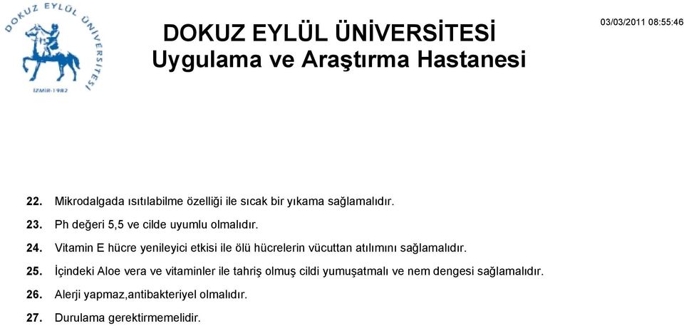 Vitamin E hücre yenileyici etkisi ile ölü hücrelerin vücuttan atılımını sağlamalıdır.