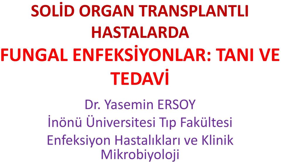 Yasemin ERSOY İnönü Üniversitesi Tıp