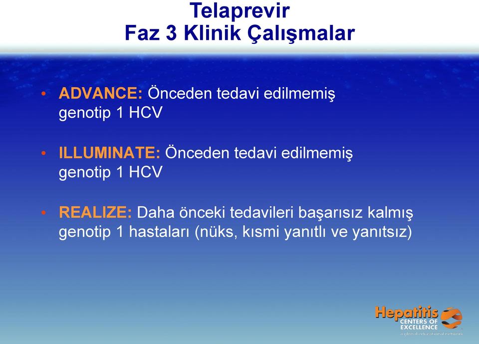 edilmemiş genotip 1 HCV REALIZE: Daha önceki tedavileri