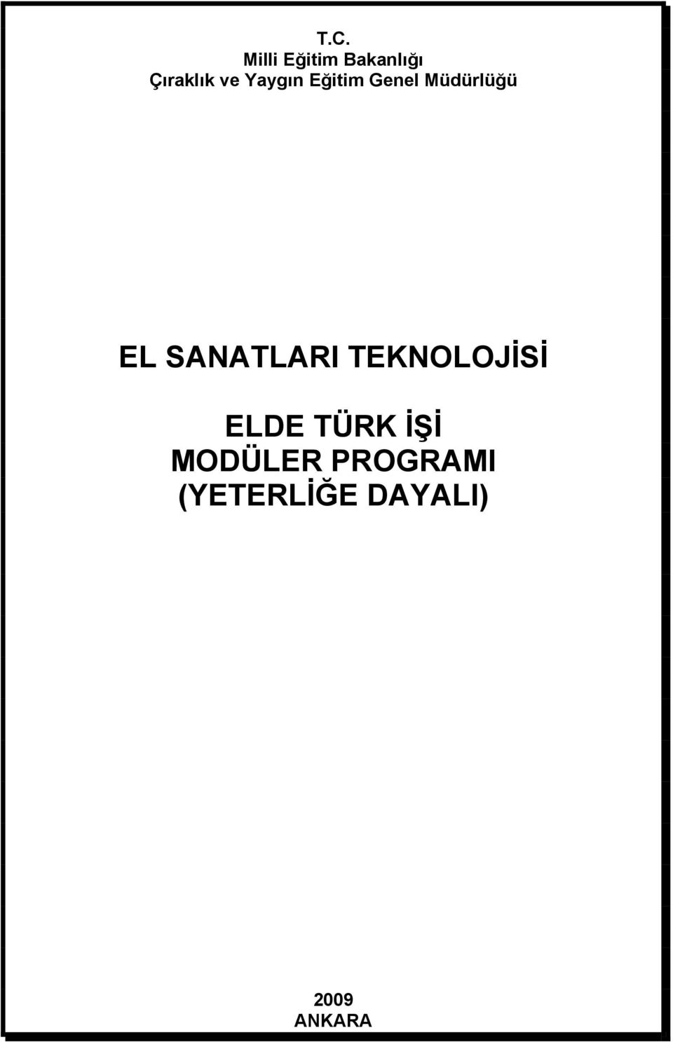 SANATLARI TEKNOLOJİSİ ELDE TÜRK İŞİ