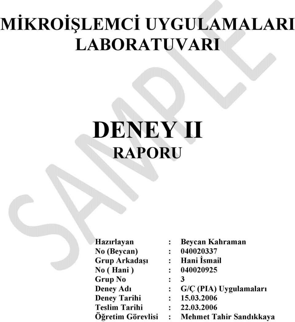 040020925 Grup No : 3 Deney Adı : G/Ç (PIA) Uygulamaları Deney Tarihi : 15.