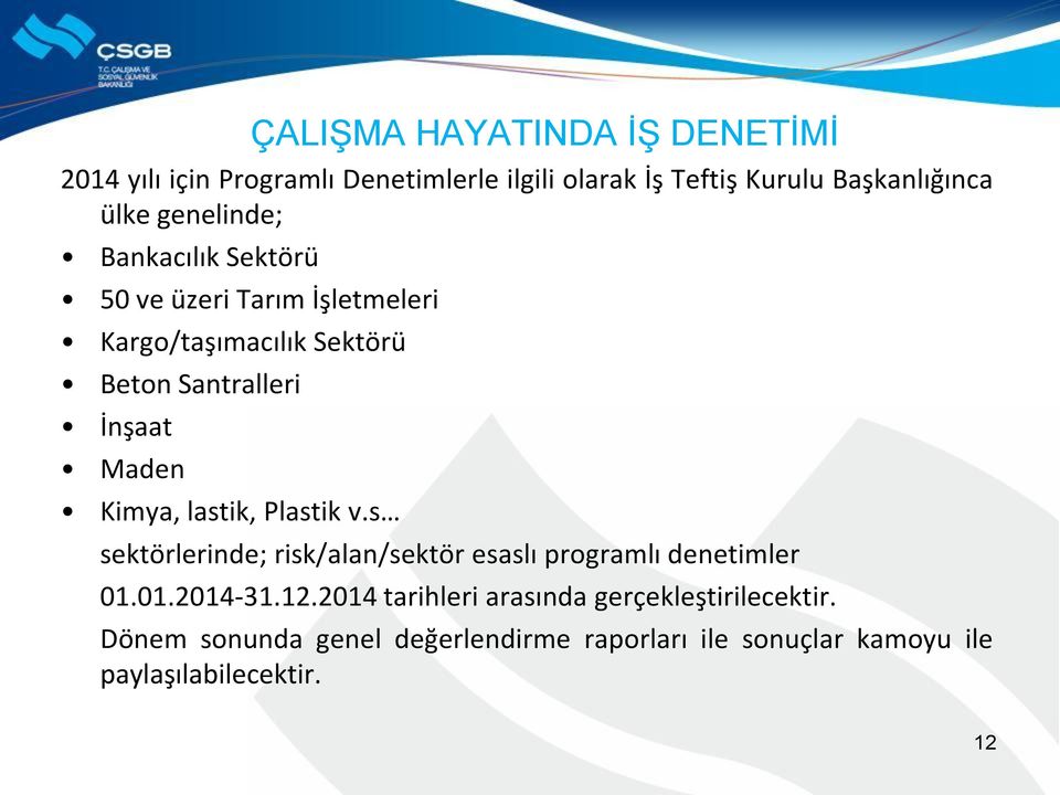 Kimya, lastik, Plastik v.s sektörlerinde; risk/alan/sektör esaslı programlı denetimler 01.01.2014-31.12.