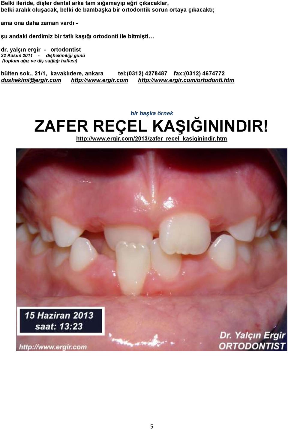 yalçın ergir - ortodontist 22 Kasım 2011 - dişhekimliği günü (toplum ağız ve diş sağlığı haftası) bülten sok.