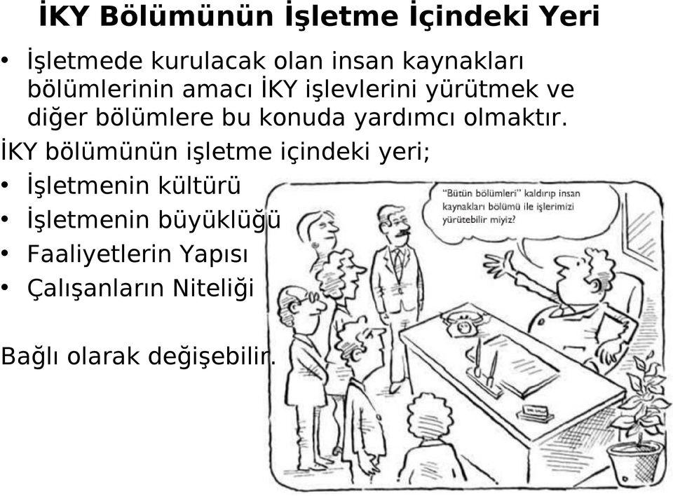 yardımcı olmaktır.