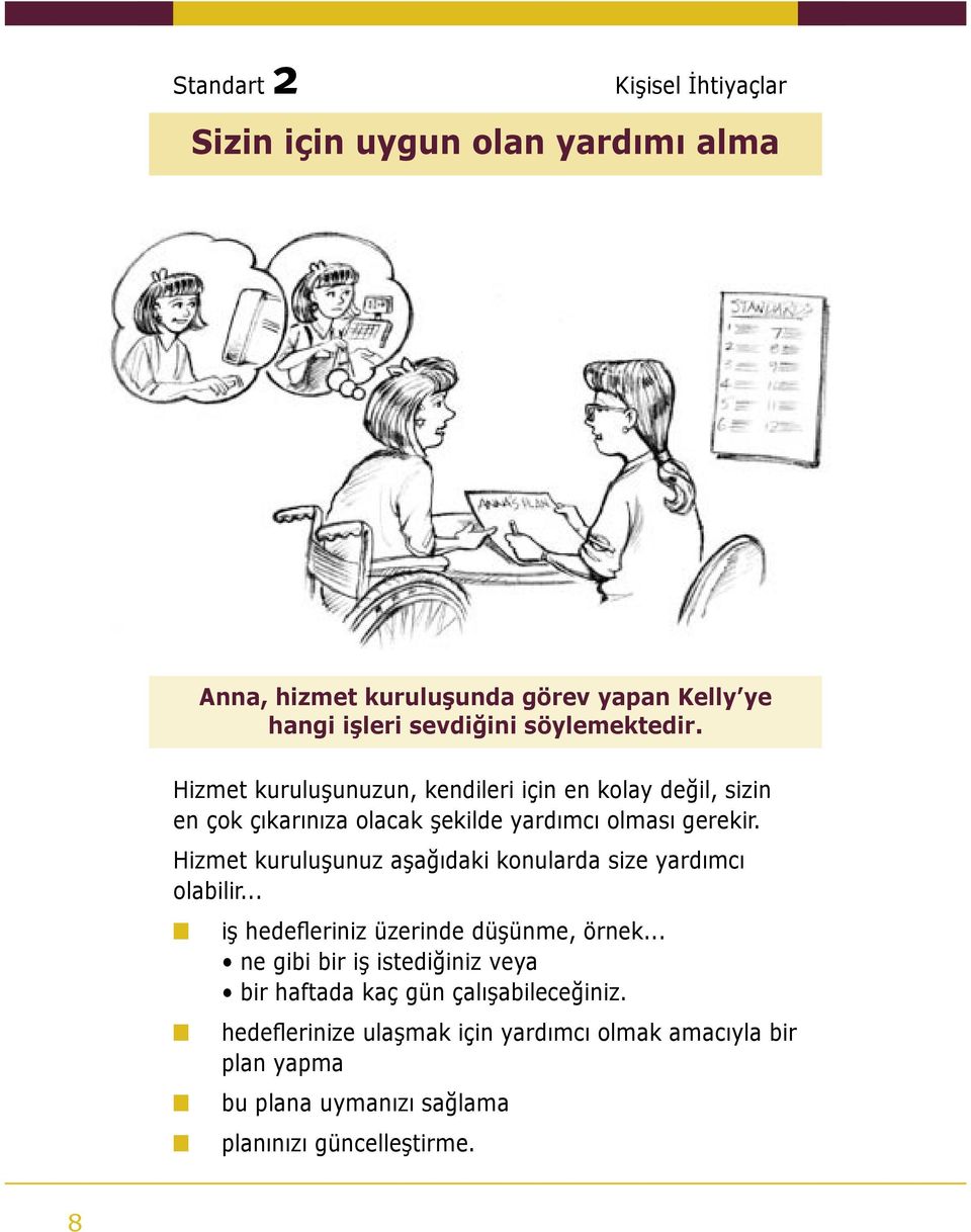 Hizmet kuruluşunuz aşağıdaki konularda size yardımcı olabilir... iş hedefleriniz üzerinde düşünme, örnek.