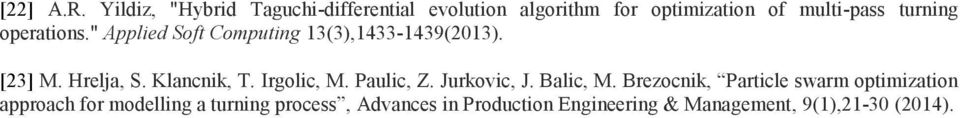 operations." Applied Soft Computing 13(3),1433-1439(2013). [23] M. Hrelja, S. Klancnik, T.