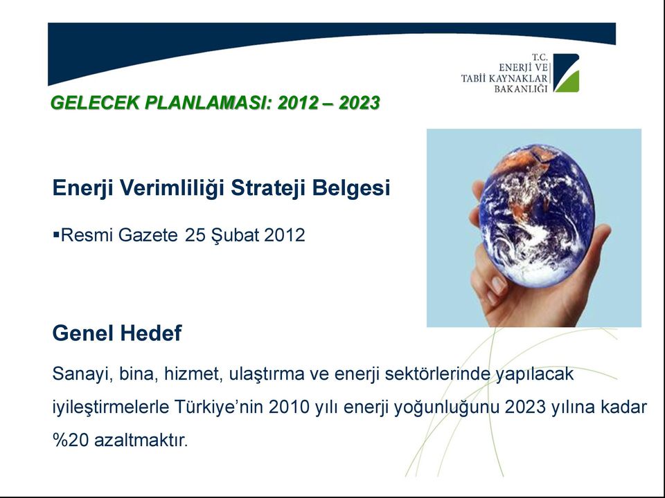 ulaştırma ve enerji sektörlerinde yapılacak iyileştirmelerle