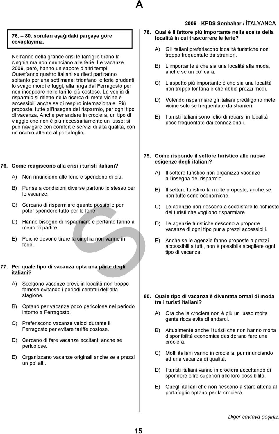 La voglia di risparmio si riflette nella ricerca di mete vicine e accessibili anche se di respiro internazionale. Più proposte, tutte all insegna del risparmio, per ogni tipo di vacanza.