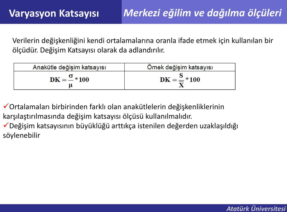 Ortalamaları birbiride farklı ola aakütleleri değişkeliklerii karşılaştırılmasıda