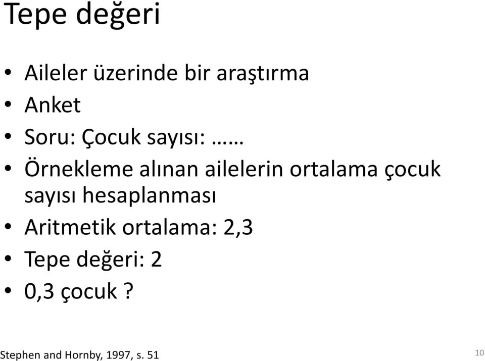 ortalama çocuk sayısı hesaplanması Aritmetik