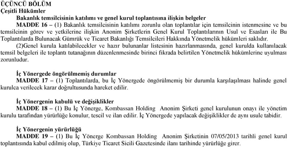 Hakkında Yönetmelik hükümleri saklıdır.