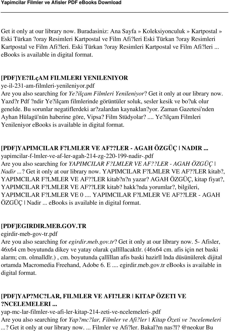 ilçam filmlerinde görüntüler soluk, sesler kesik ve bo?uk olur genelde. Bu sorunlar negatiflerdeki ar?zalardan kaynaklan?yor. Zaman Gazetesi'nden Ayhan Hülagü'nün haberine göre, Vipsa? Film Stüdyolar?