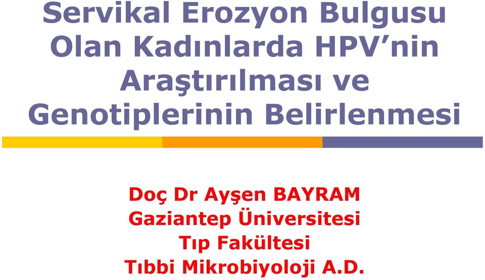 Belirlenmesi Doç Dr Ayşen BAYRAM Gaziantep