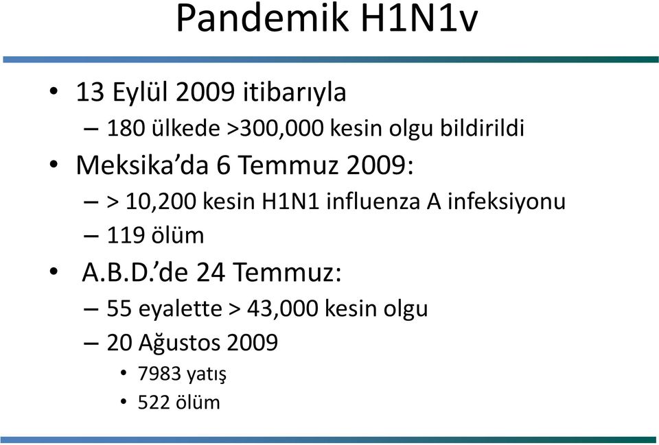 H1N1 influenza A infeksiyonu 119 ölüm A.B.D.