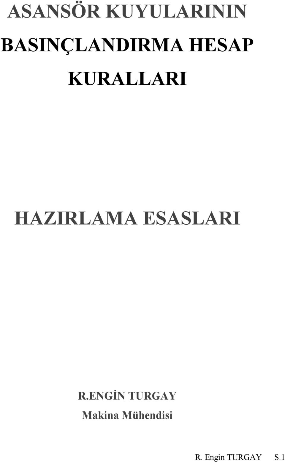 HAZIRLAMA ESASLARI R.