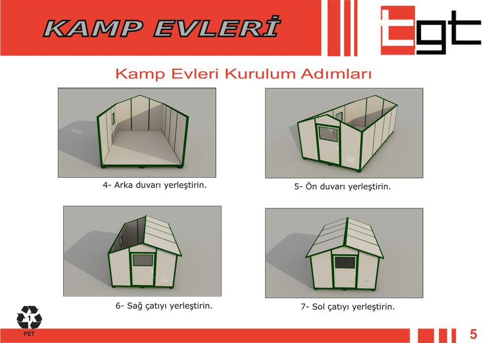 6- Sağ çatıyı yerleştirin.