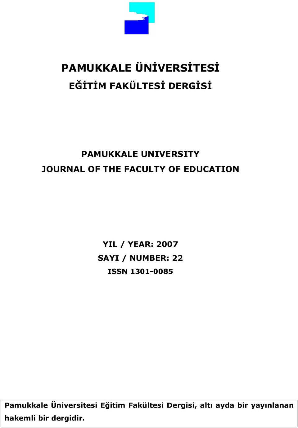 2007 SAYI / NUMBER: 22 ISSN 1301-0085 Pamukkale Üniversitesi