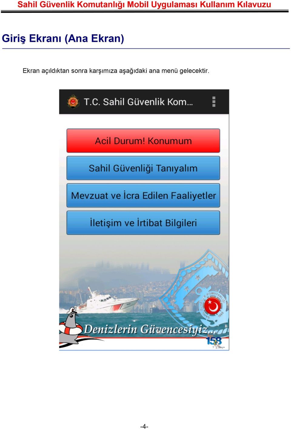 Sahil Güvenlik Kom. 1 Acil Durum!