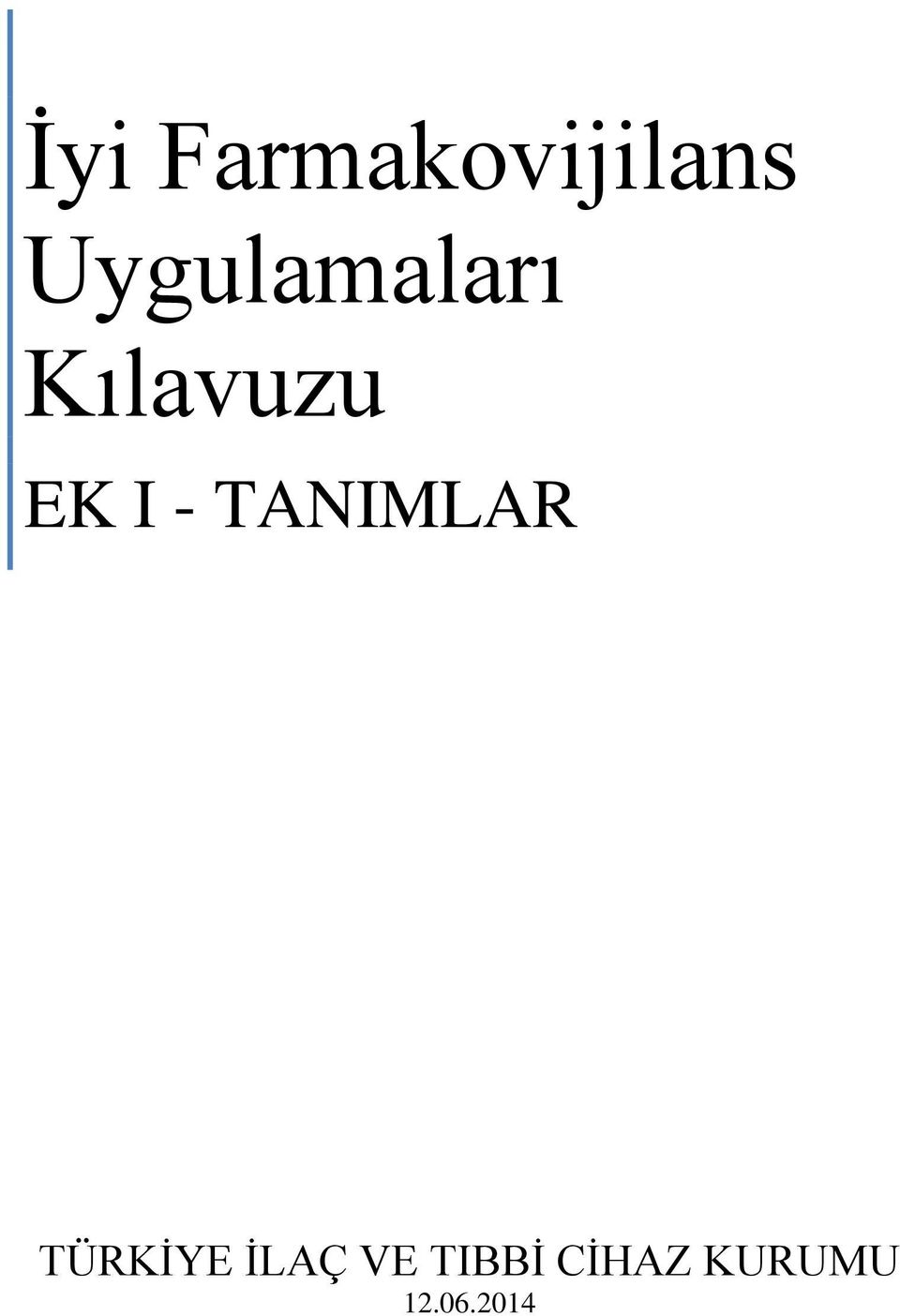 I - TANIMLAR TÜRKİYE İLAÇ