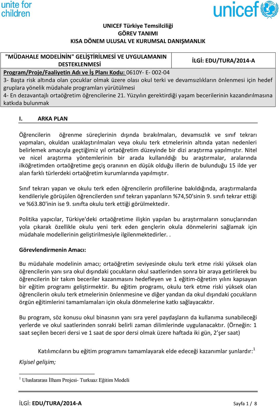 dezavantajlı ortaöğretim öğrencilerine 21. Yüzyılın gerektirdiği yaşam becerilerinin kazandırılmasına katkıda bulunmak I.